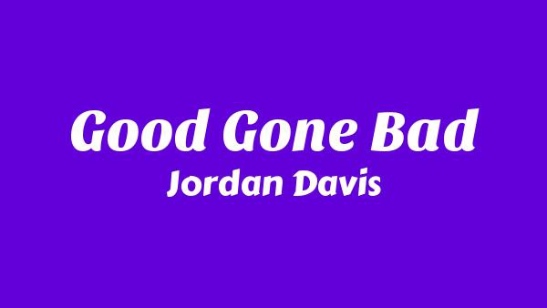 Good Gone Bad Lyrics - Jordan Davis