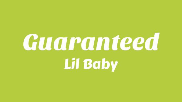 Guaranteed Lyrics - Lil Baby