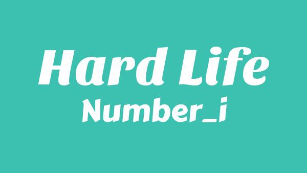 Hard Life Lyrics - Number_i