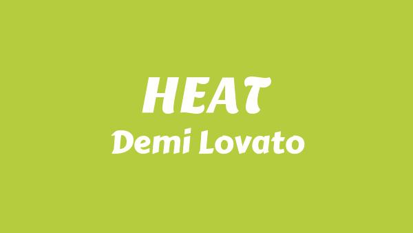HEAT Lyrics - Demi Lovato