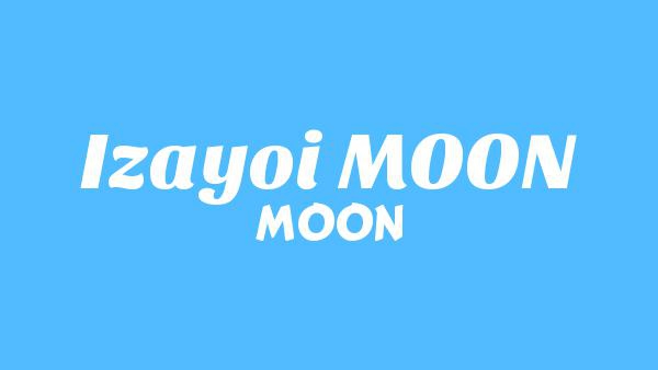 Izayoi MOON Lyrics - 十六夜 MOON