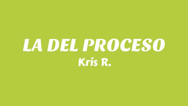 LA DEL PROCESO Lyrics (English Translation) - Kris R.