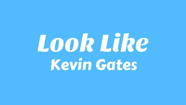 Look Like Lyrics - Kevin Gates