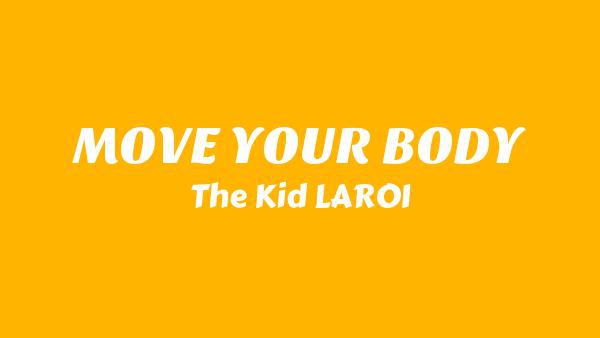 MOVE YOUR BODY Lyrics - The Kid LAROI