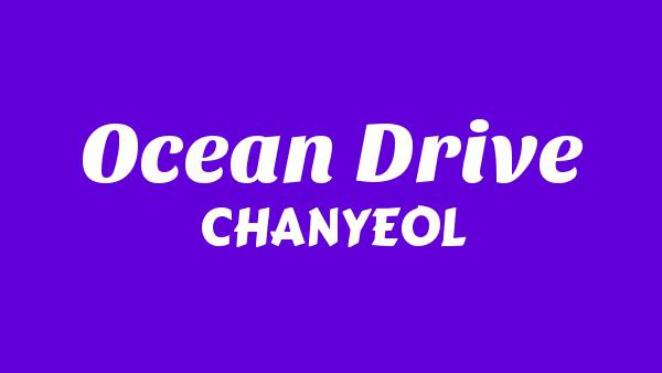 Ocean Drive Lyrics - CHANYEOL