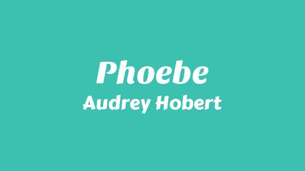 Phoebe Lyrics - Audrey Hobert