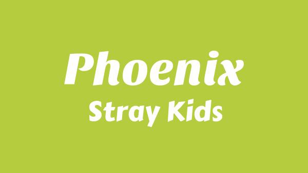 Phoenix Lyrics - Stray Kids