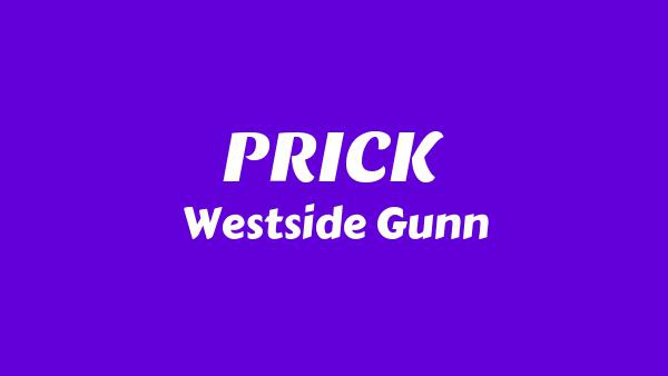 PRICK Lyrics - Westside Gunn