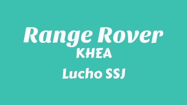 Range Rover Lyrics - KHEA, Lucho SSJ, Salastkbron