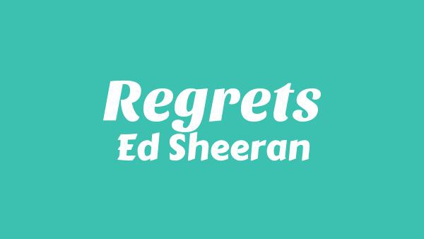 Regrets Lyrics - Ed Sheeran