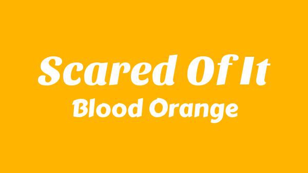 Scared Of It Lyrics - Blood Orange