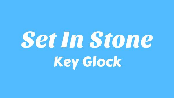 Set In Stone Lyrics - Key Glock