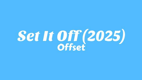 Set It Off (2025) Lyrics - Offset