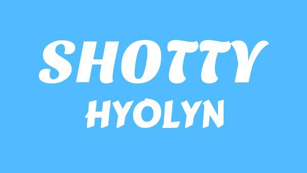 SHOTTY Lyrics - HYOLYN (효린)