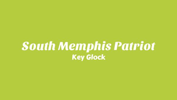 South Memphis Patriot Lyrics - Key Glock