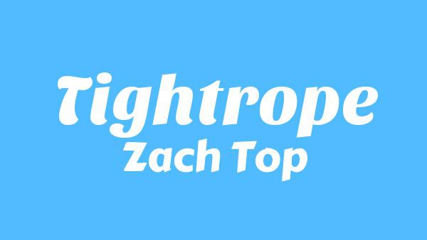 Tightrope Lyrics - Zach Top