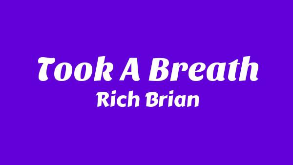 Took A Breath Lyrics - Rich Brian
