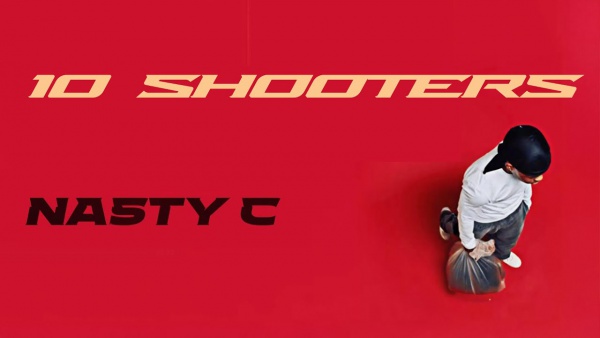 10 Shooters Lyrics - Nasty C