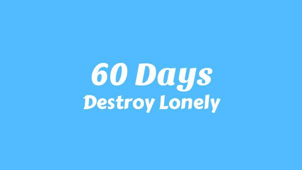 60 Days Lyrics - Destroy Lonely