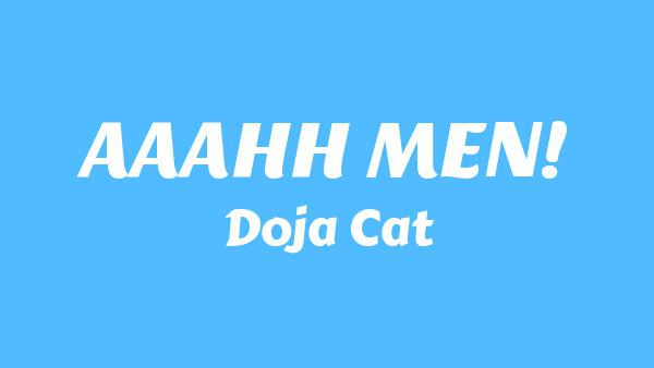 AAAHH MEN! Lyrics - Doja Cat