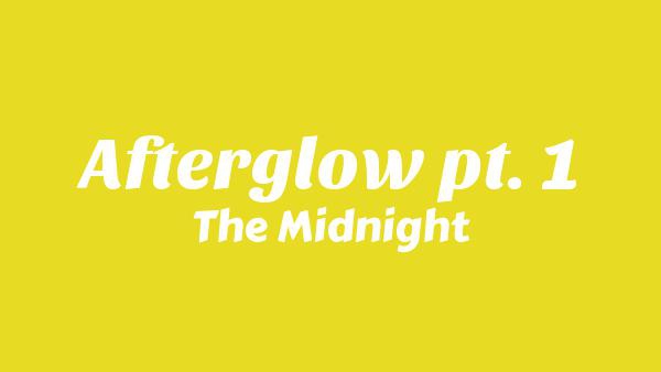 Afterglow pt. 1 Lyrics - The Midnight