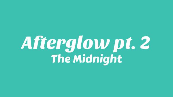Afterglow pt. 2 Lyrics - The Midnight