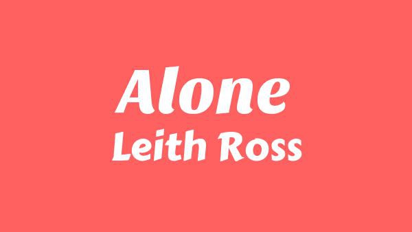 Alone Lyrics - Leith Ross