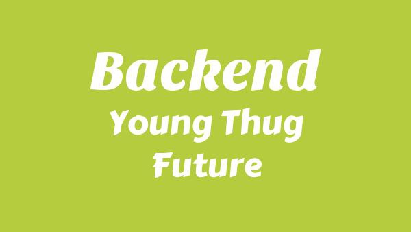 Backend Lyrics - Young Thug, Future