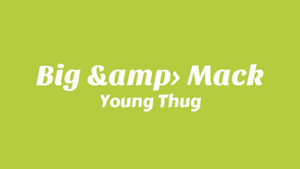 Big & Mack Lyrics - Young Thug