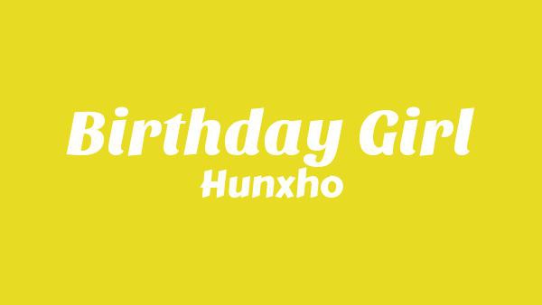 Birthday Girl Lyrics - Hunxho