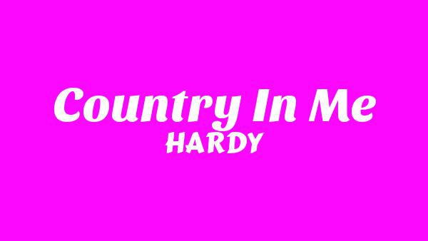Country In Me Lyrics - HARDY