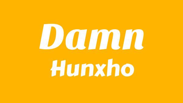 Damn Lyrics - Hunxho
