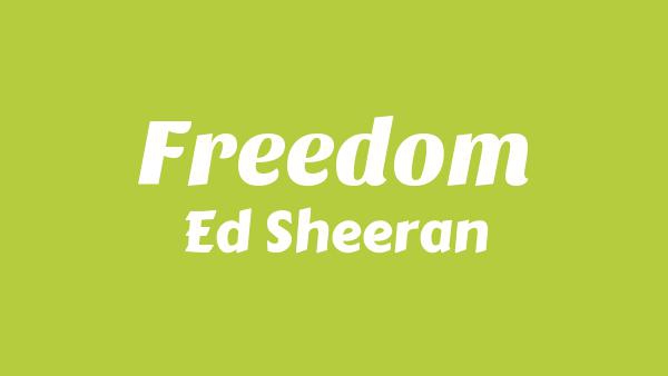 Freedom Lyrics - Ed Sheeran