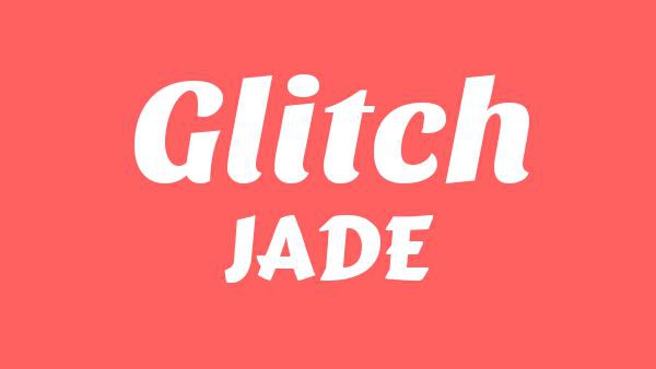 Glitch Lyrics - JADE