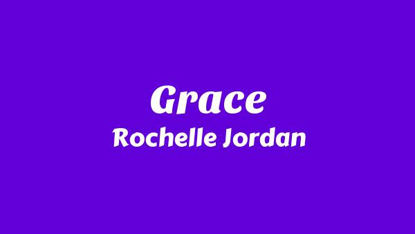 Grace Lyrics - Rochelle Jordan