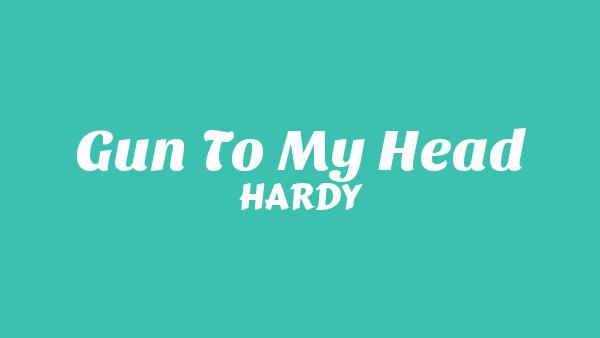 Gun To My Head Lyrics - HARDY