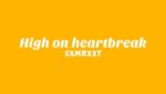 High On Heartbreak Lyrics