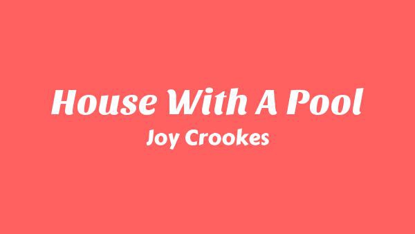 House With A Pool Lyrics - Joy Crookes