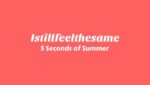 Istillfeelthesame Lyrics