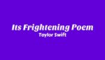 “It’s Frightening” Poem Lyrics