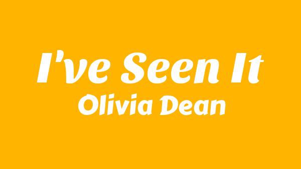 I've Seen It Lyrics - Olivia Dean