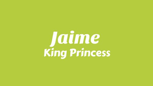 Jaime Lyrics - King Princess