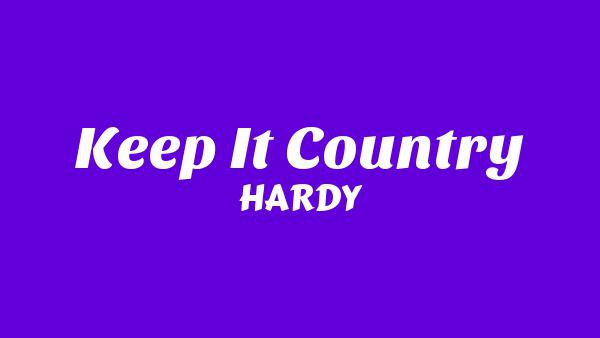 Keep It Country Lyrics - HARDY