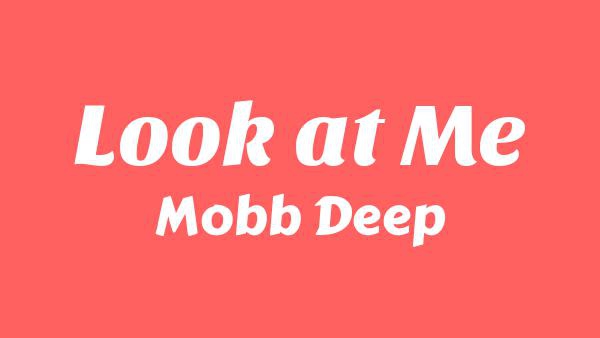 Look at Me Lyrics - Mobb Deep