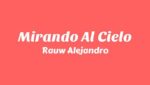 Mirando Al Cielo  (English Translation) Lyrics