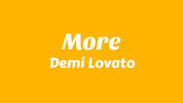 More Lyrics - Demi Lovato