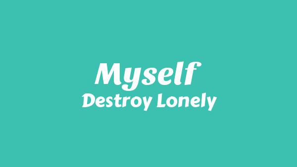 Myself Lyrics - Destroy Lonely