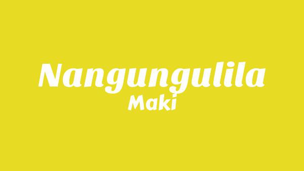 Nangungulila Lyrics - Maki