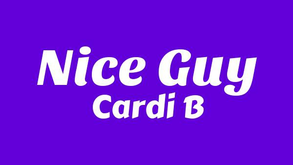Nice Guy Lyrics - Cardi B