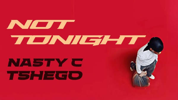 Not Tonight Lyrics - Nasty C